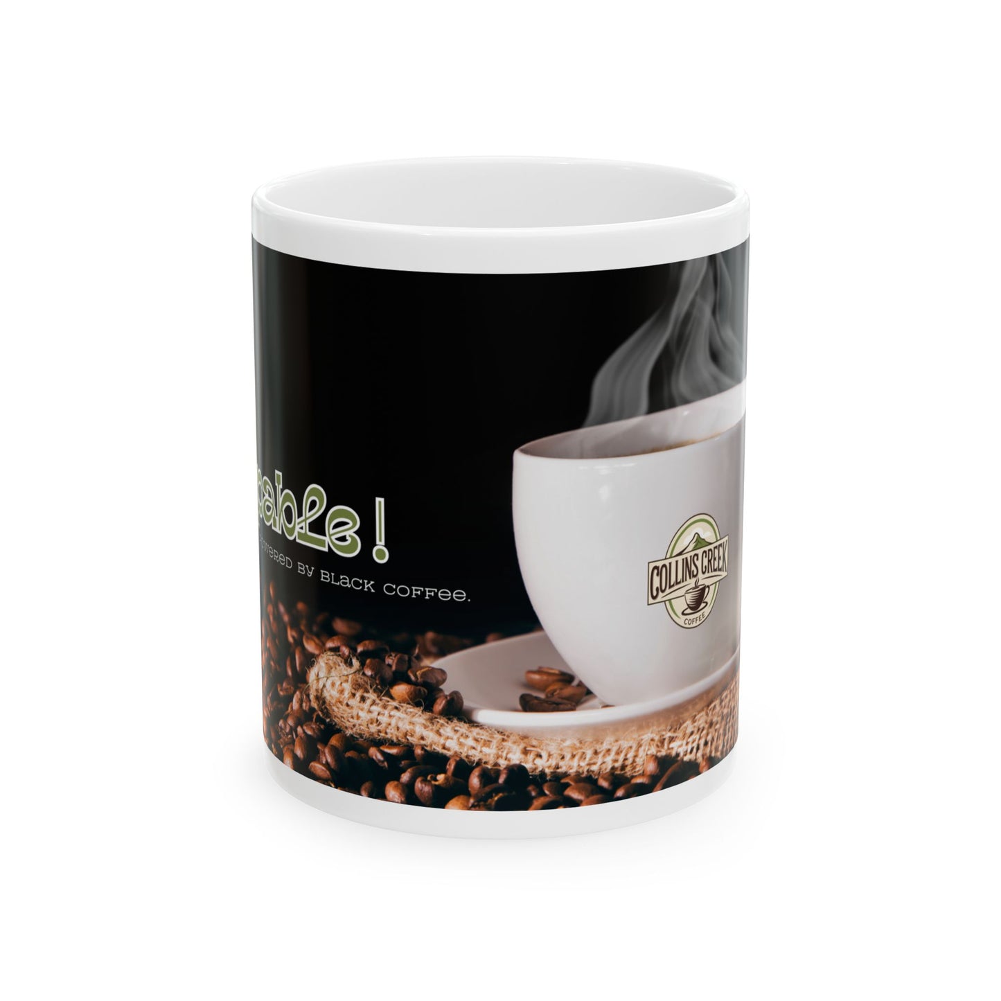Unstoppable, powered by black coffee. - Coffee Lover Ceramic Mug - Perfect for Home or Office, Unique Gift for Tea and Coffee Enthusiasts, 11oz & 15oz